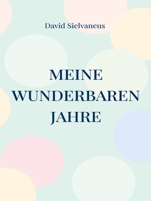 cover image of Meine wunderbaren Jahre
